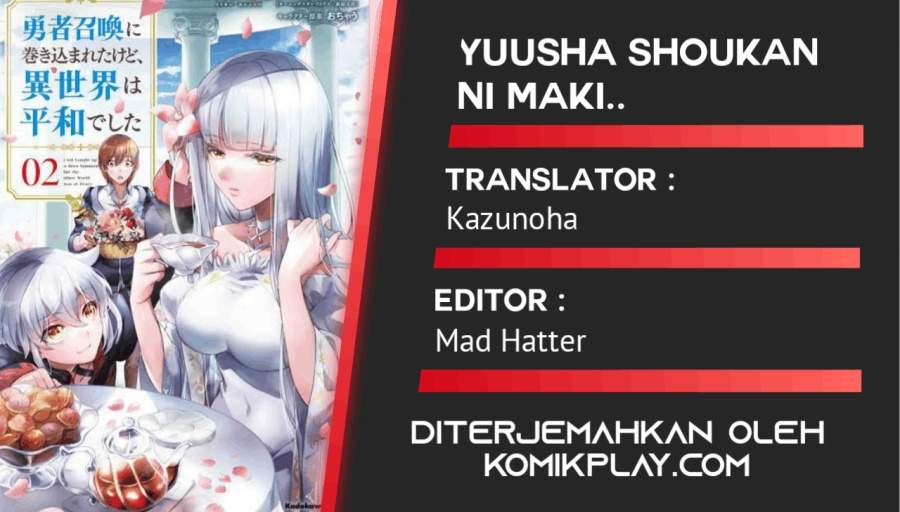 Yuusha Shoukan ni Makikomareta kedo, Isekai wa Heiwa deshita Chapter 15 Bahasa Indonesia