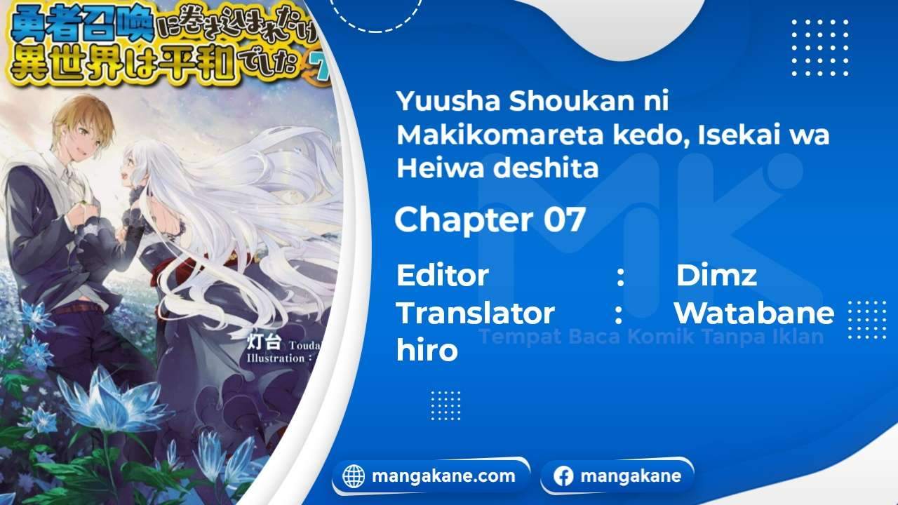 Yuusha Shoukan ni Makikomareta kedo, Isekai wa Heiwa deshita Chapter 07 Bahasa Indonesia