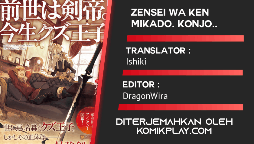 Zensei wa Ken Mikado. Konjou Kuzu Ouji Chapter 11 Bahasa Indonesia