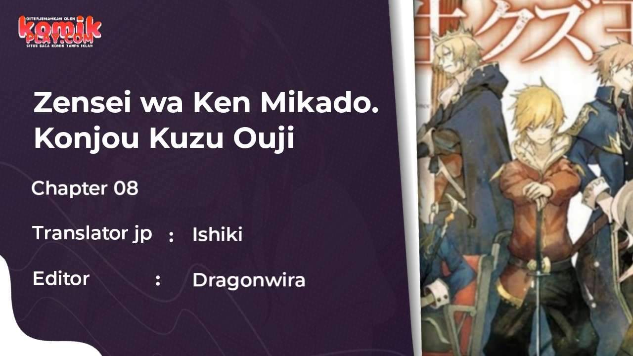 Zensei wa Ken Mikado. Konjou Kuzu Ouji Chapter 08 Bahasa Indonesia