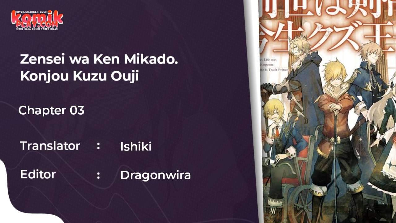 Zensei wa Ken Mikado. Konjou Kuzu Ouji Chapter 03 Bahasa Indonesia