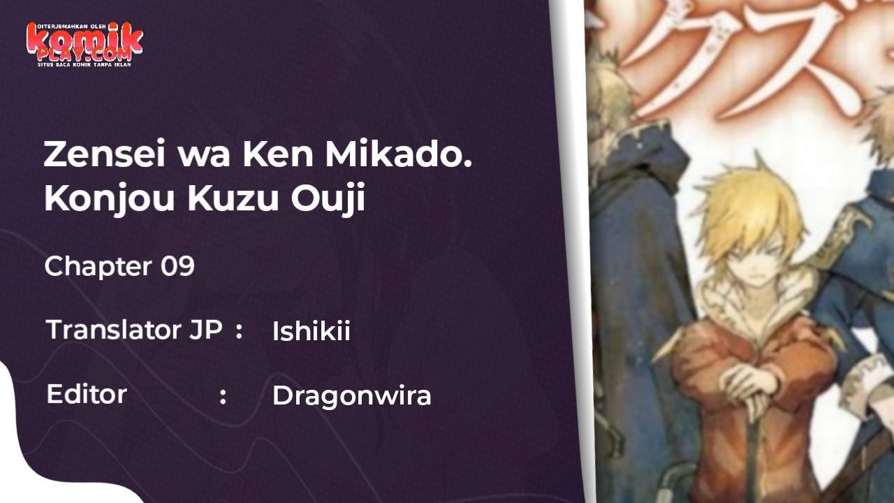 Zensei wa Ken Mikado. Konjou Kuzu Ouji Chapter 09 Bahasa Indonesia